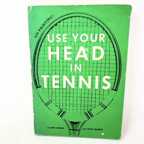 Use your Head In Tennis By Bob Harman Keith Monroe Kennikat Prest Inc. 1966