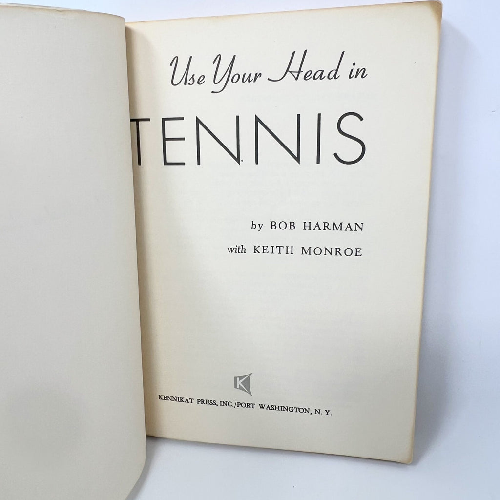 Use your Head In Tennis By Bob Harman Keith Monroe Kennikat Prest Inc. 1966