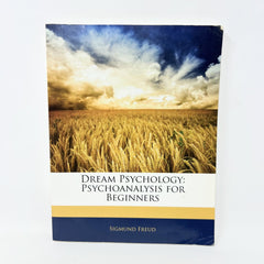 Dream Psychology: Psychoanalysis for Beginners by Freud, Sigmund