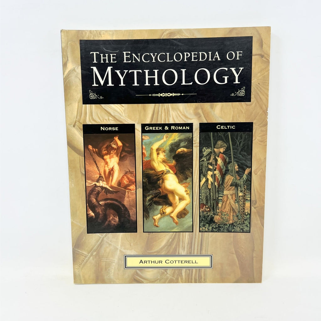 The Encyclopedia of Mythology Classical Celtic Norse Arthur Cotterell