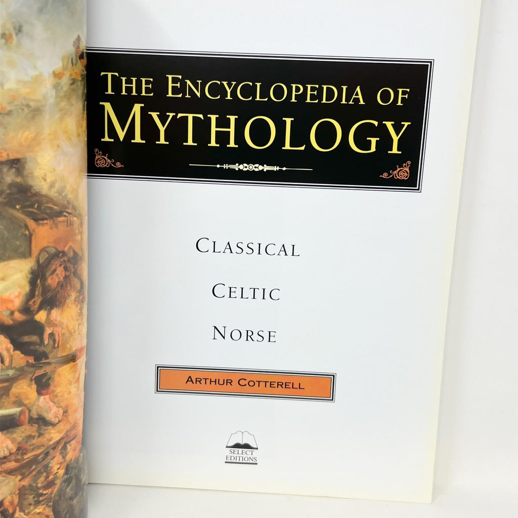 The Encyclopedia of Mythology Classical Celtic Norse Arthur Cotterell