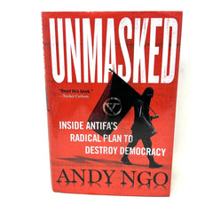 Unmasked: Inside Antifa's Radical Plan to Destroy Democracy by Ngo, Andy 1st ed