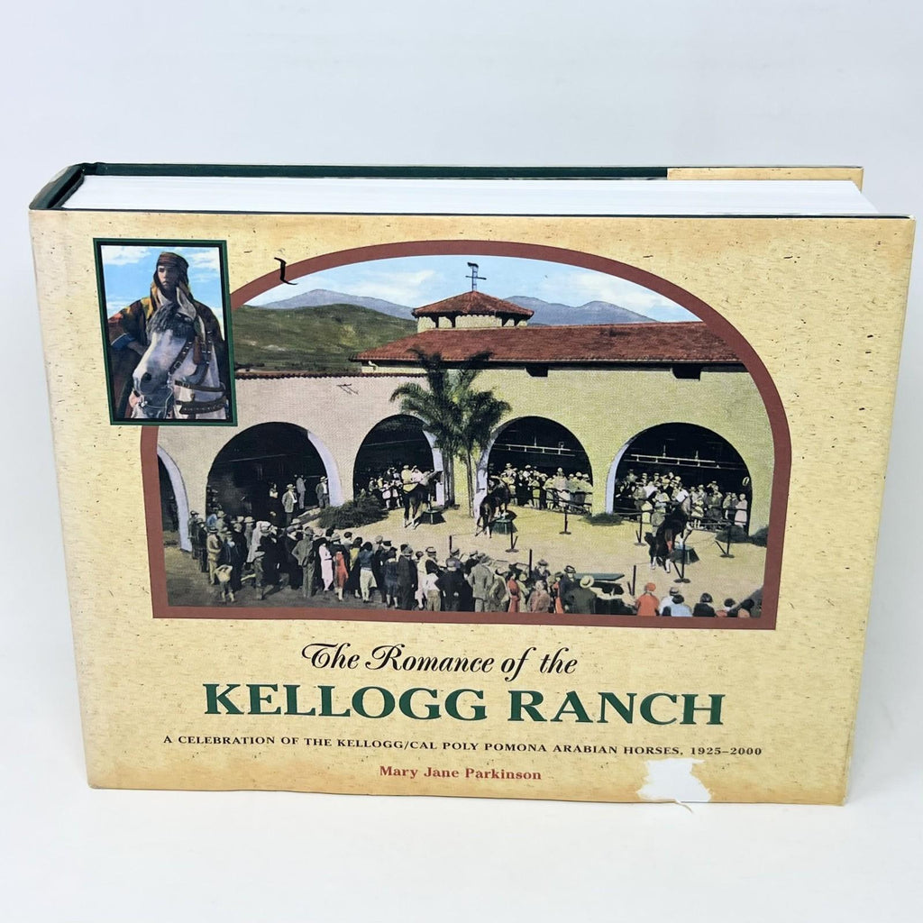 The Kellogg Arabian Ranch: A Celebration of the Kellogg Cal Poly Pomona Arabian