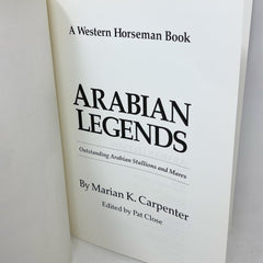 ARABIAN LEGENDS Outstanding Arabian Stallions and Mares Marian K Carpenter