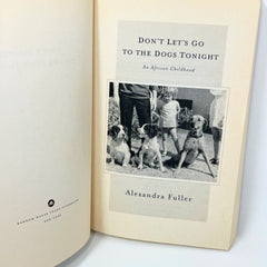 Don't Let's Go to the Dogs Tonight: An African Childhood by Alexandra Fuller