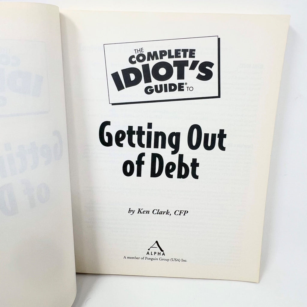 The Complete Idiots Guide to Getting Out of Debt Complete Idiots  - VERY GOOD