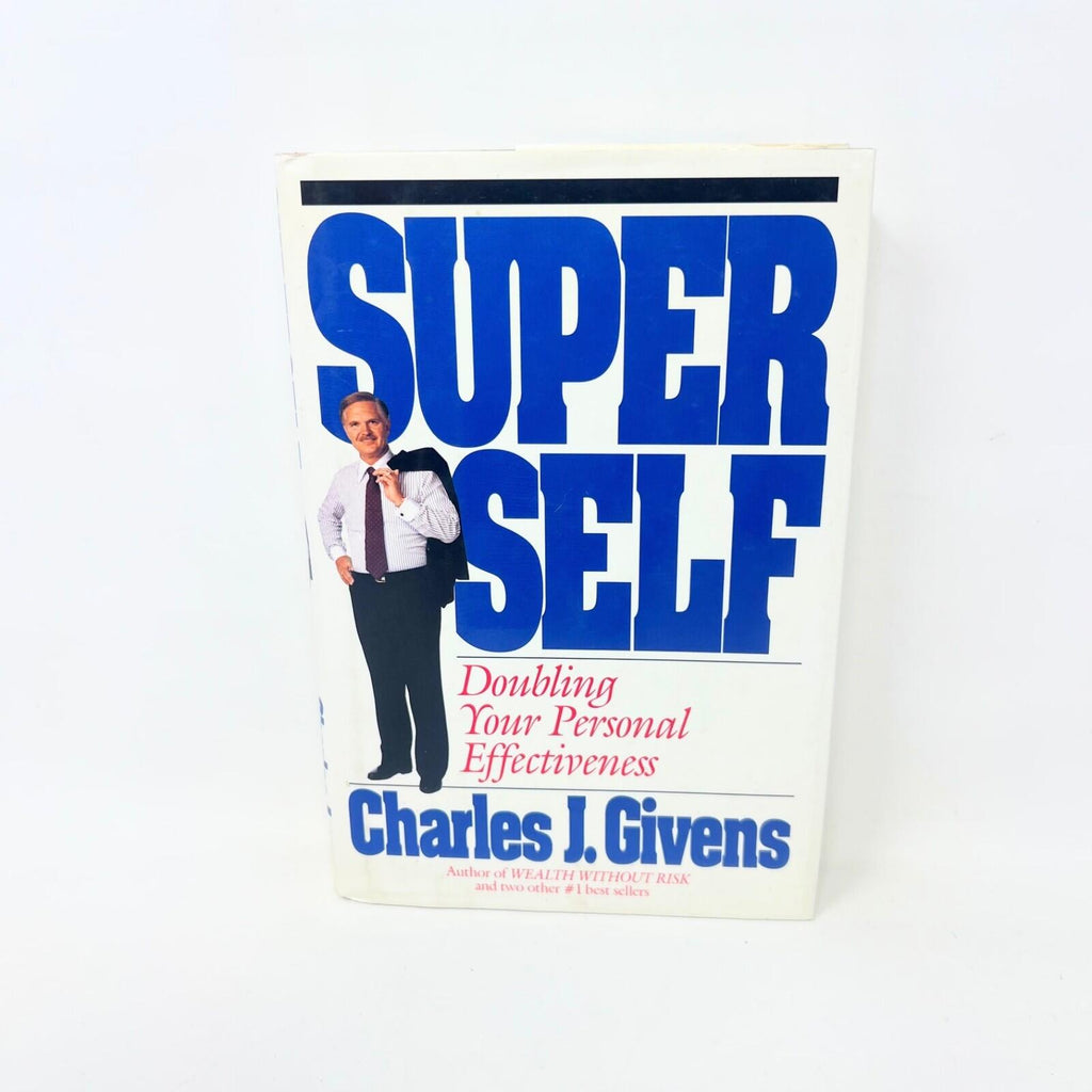 Super Self: Doubling Your Personal Effectiveness - hardcover Givens, Charles...