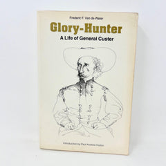 Glory-Hunter A life of General Custer Hardcover Book