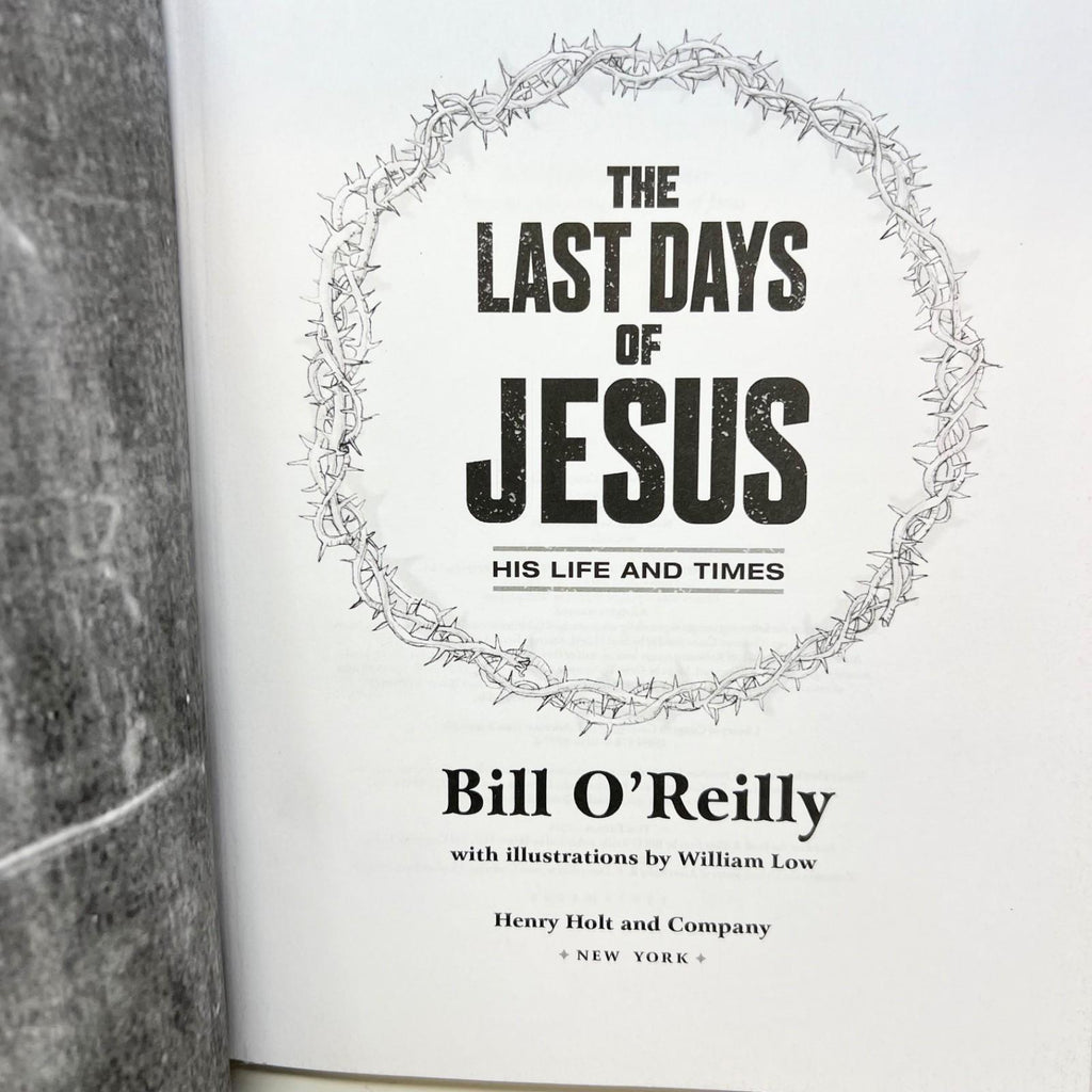 The Last Days of Jesus: His Life and Times - Hardcover By O'Reilly, Bill