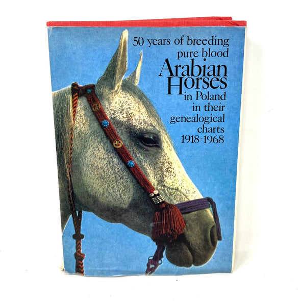 50 Years of Breeding of Pure Blood Arabian Horses in Poland 1918-1968