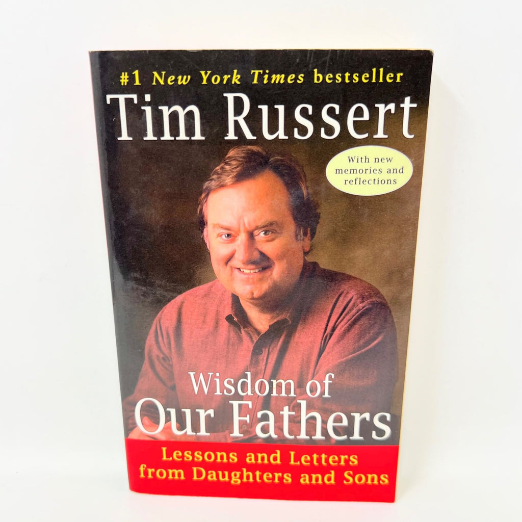 WISDOM OF OUR FATHERS by Tim Russert