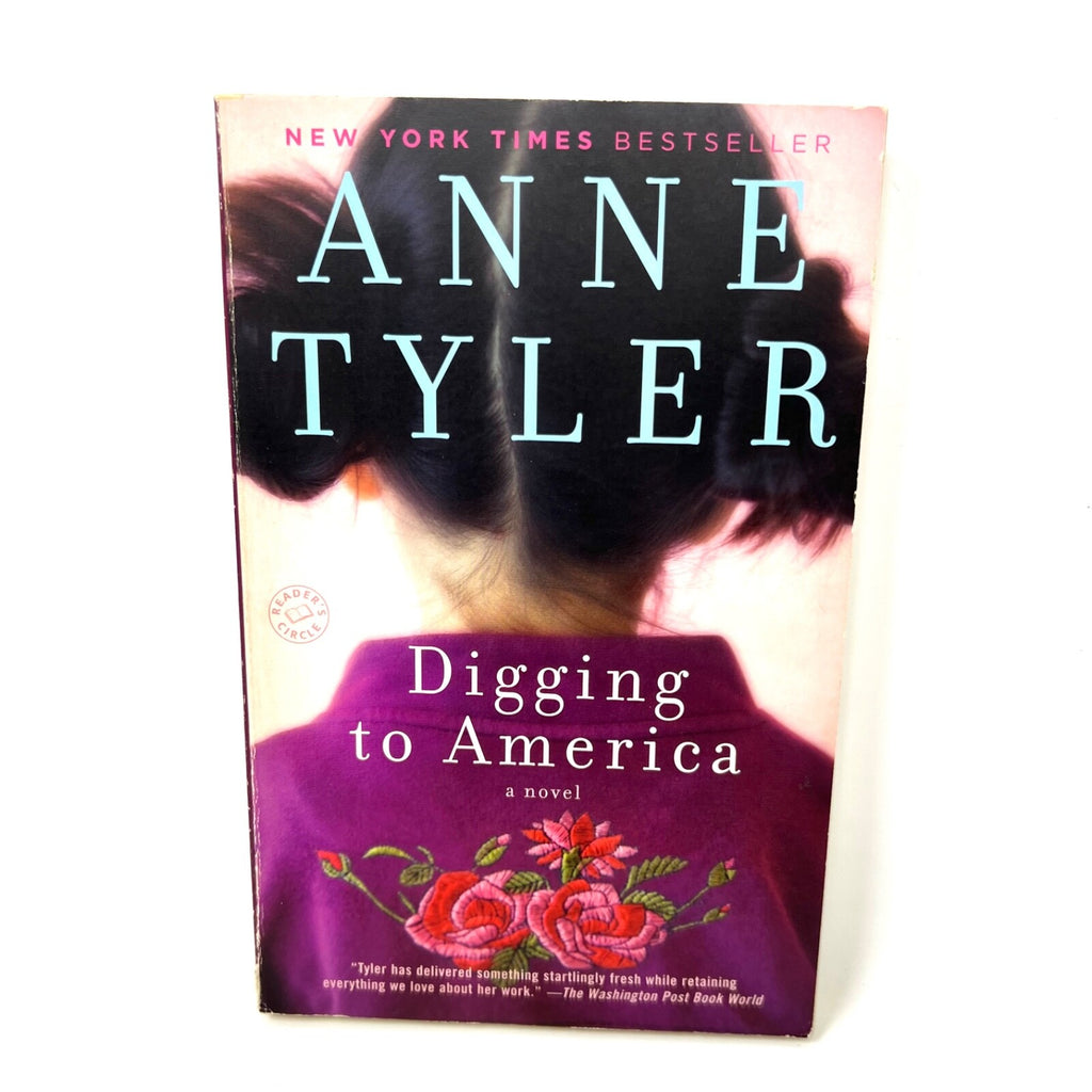 Digging to America : A Novel by Anne Tyler (2007, Trade Paperback)