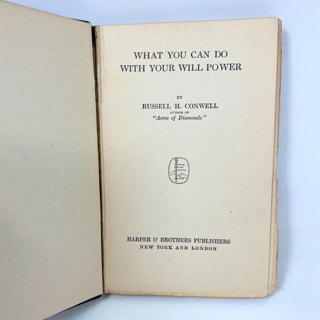 WHAT YOU CAN DO WITH YOUR WILL POWER By Russell H. Conwell - Hardcover