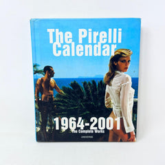 The Pirelli Calendar 1964-2001: The Complete Works - hardcover Pirelli