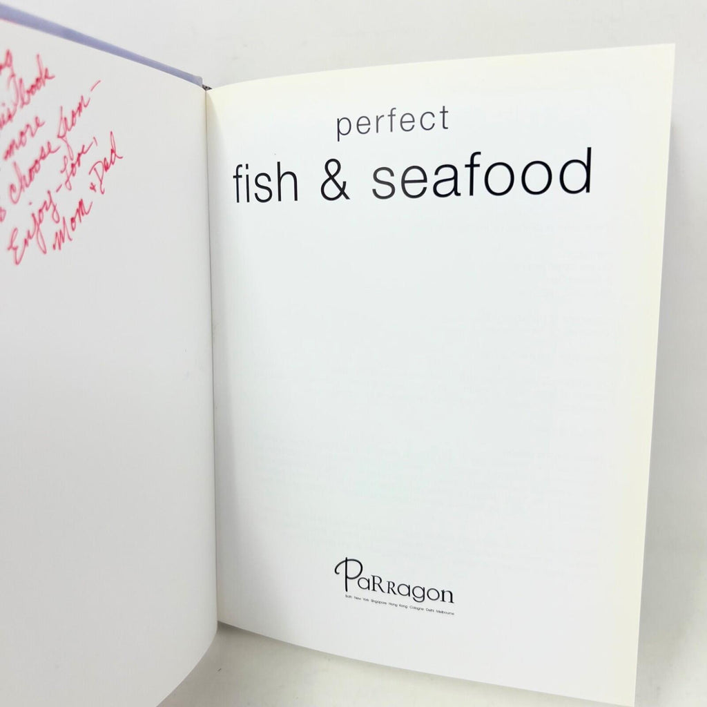 Perfect Fish & Seafood Collection of 100+ Essential Recipes Hardcover 2007