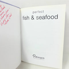 Perfect Fish & Seafood Collection of 100+ Essential Recipes Hardcover 2007