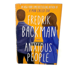 Anxious People A Novel Fredrik Backman Hardcover Book