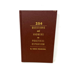 254 Questions And Answers On Practical Hypnotism EMILE FRANCHEL 1957 Hardcover