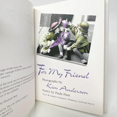 For My Friend Hardcover Book Photos by Kim Anderson and Poetry by Paula Finn