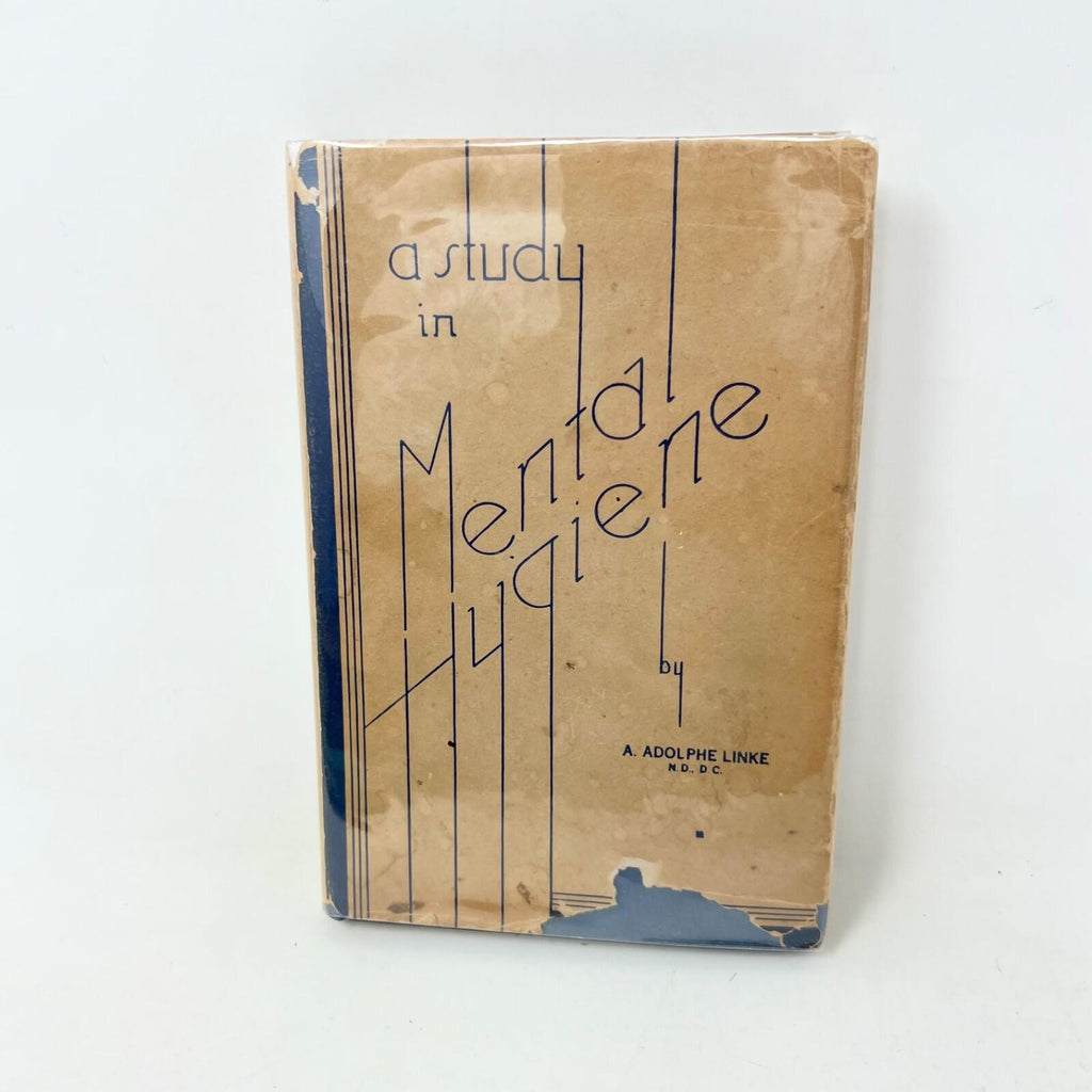 A Study in Mental Hygiene-A. Adolphe Linke Hardcover First Edition