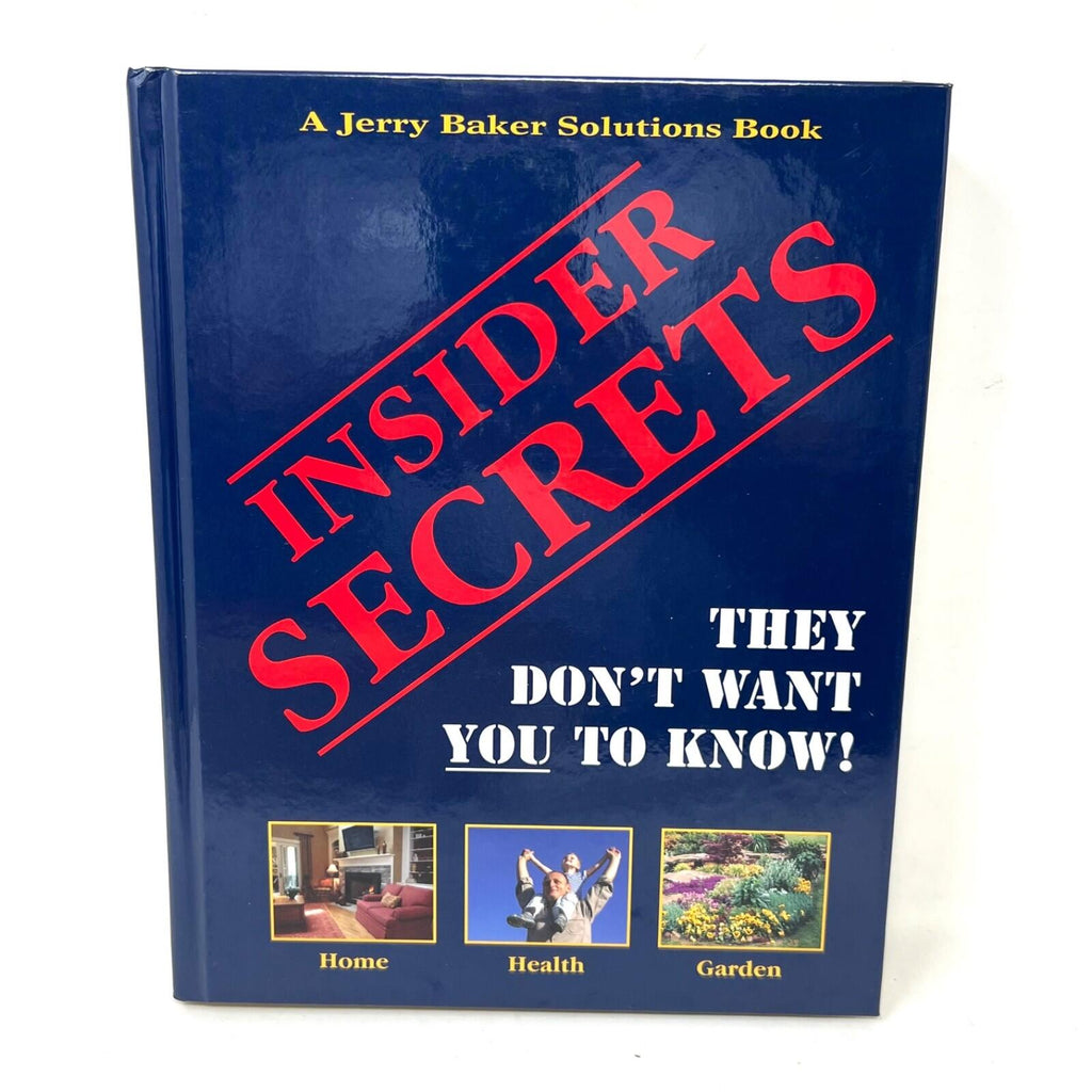 INSIDER SECRETS They Don't Want You To Know - 2009 Hardcover Book by Jerry Baker