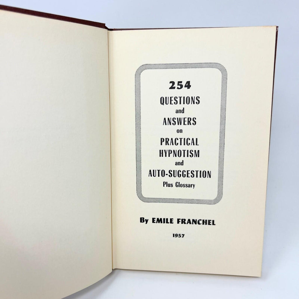 254 Questions And Answers On Practical Hypnotism EMILE FRANCHEL 1957 Hardcover
