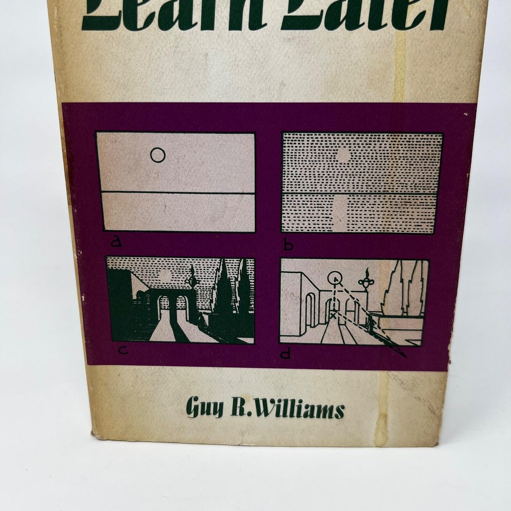 Paint Now, Learn Later by Guy R. Williams 1966 Hardcover Book