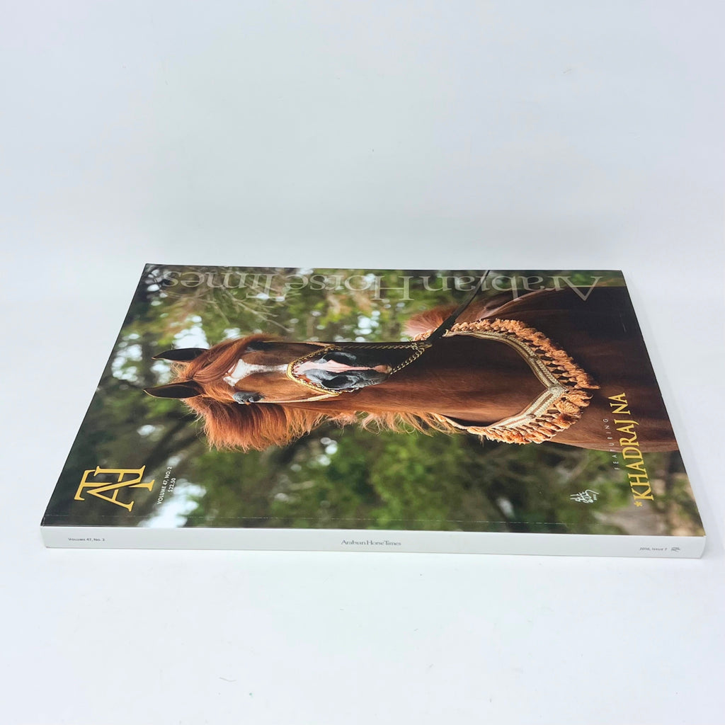Arabian Horse Times Vol. 47 No.2 2016 Issue 7 Horse Magazine Khadraj Na