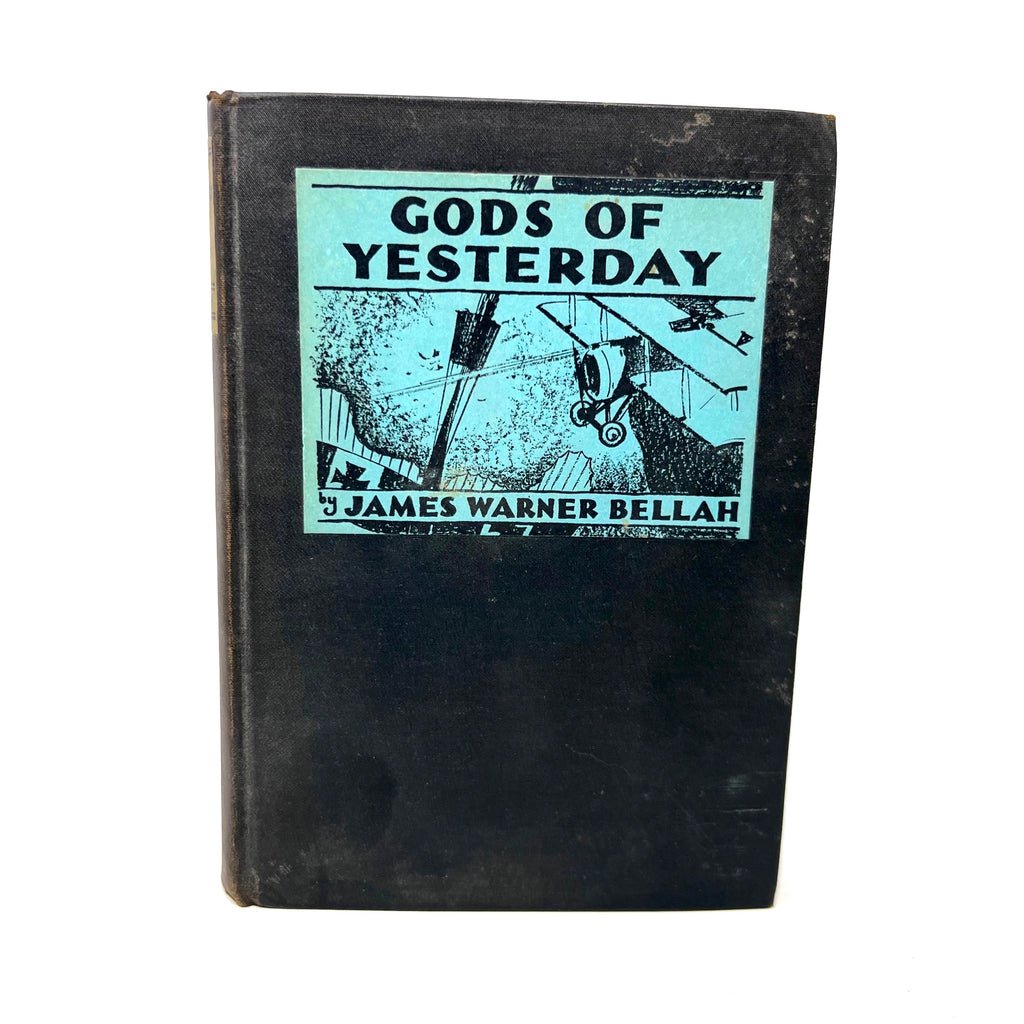 Gods of Yesterday by James Warner Bellah Appleton, 1928 1st Printing