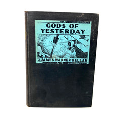 Gods of Yesterday by James Warner Bellah Appleton, 1928 1st Printing