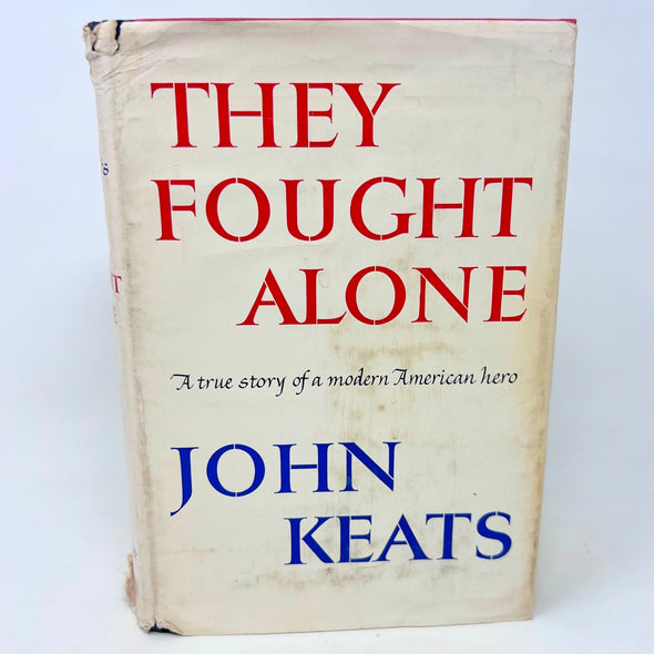 1963 They Fought Alone: A True Story of a Modern American Hero By John Keats