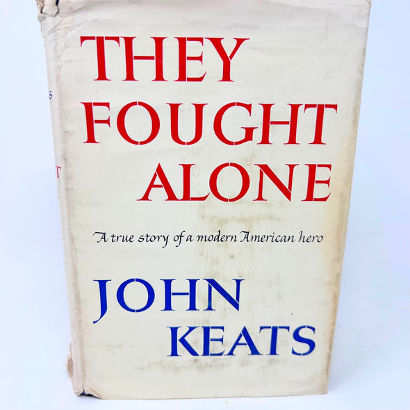 1963 They Fought Alone: A True Story of a Modern American Hero By John Keats