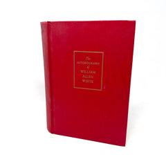 1946 The Autobiography of William Allen White First Printing