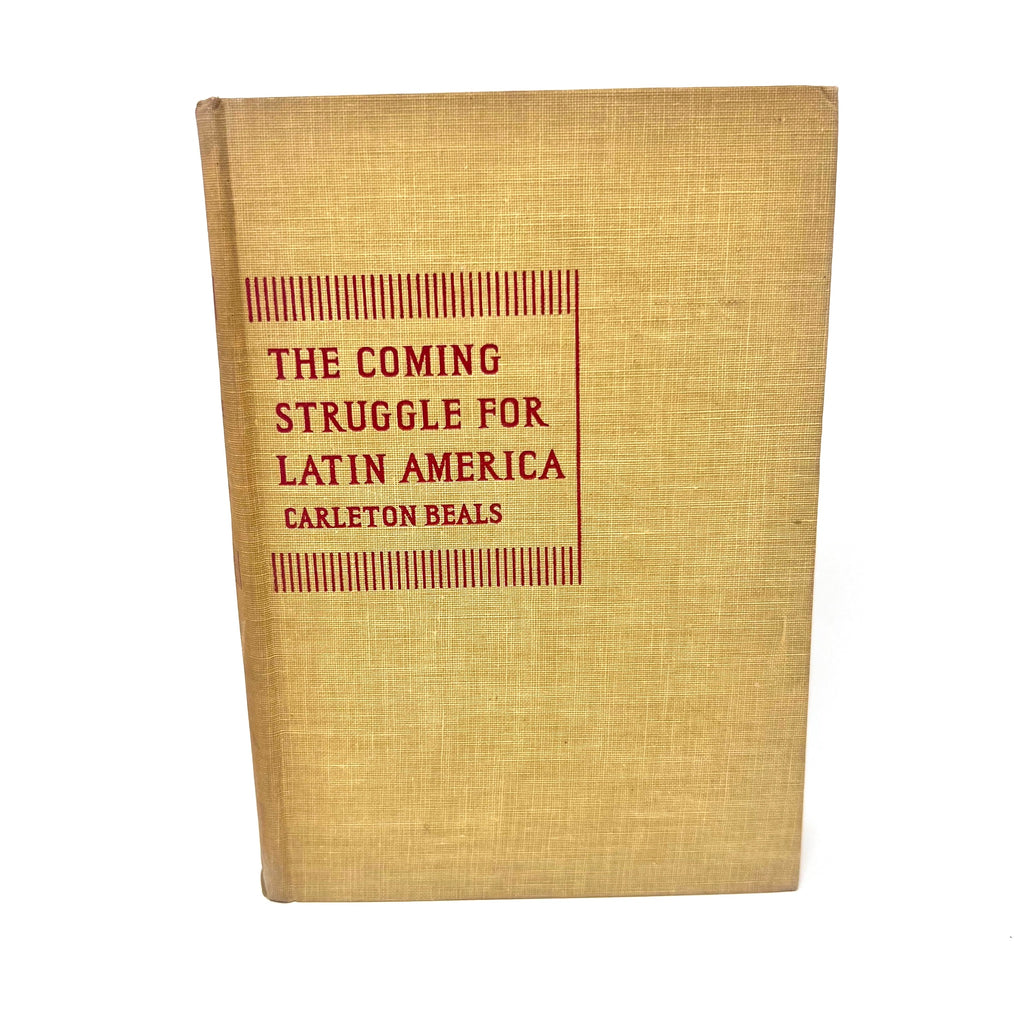 The Coming Struggle For Latin America By Carleton Beals