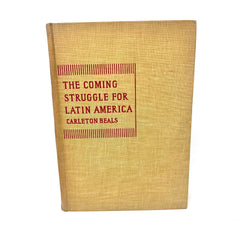 The Coming Struggle For Latin America By Carleton Beals