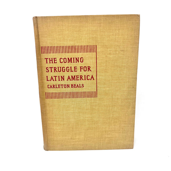 The Coming Struggle For Latin America By Carleton Beals