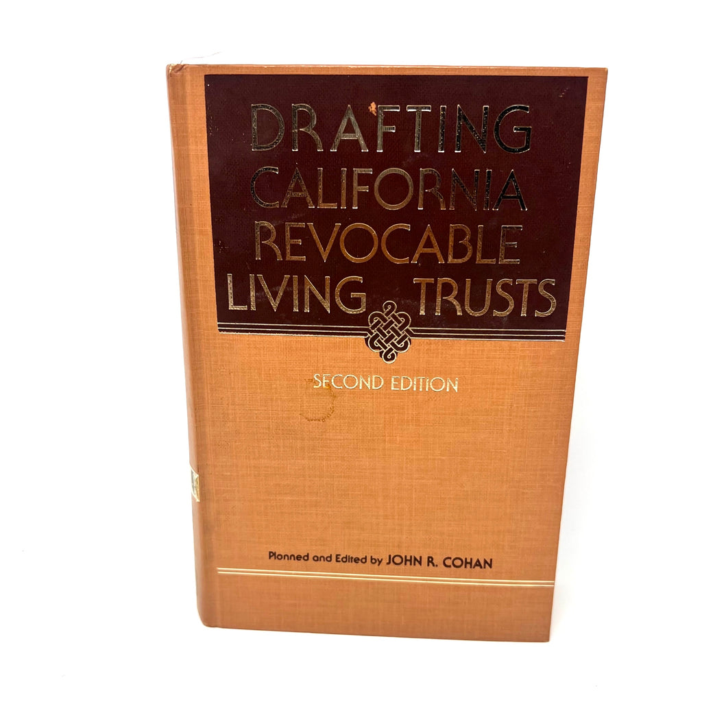 Drafting California Revocable Living Trust 2nd Edition John R. Cohan