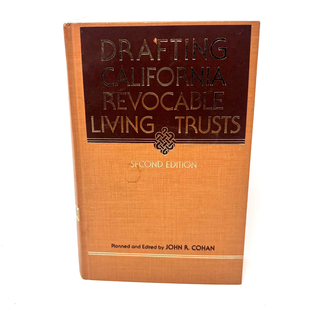 Drafting California Revocable Living Trust 2nd Edition John R. Cohan