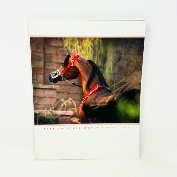 Arabian Horse World April 2012 Vol. 52 No.7 Horse Magazine