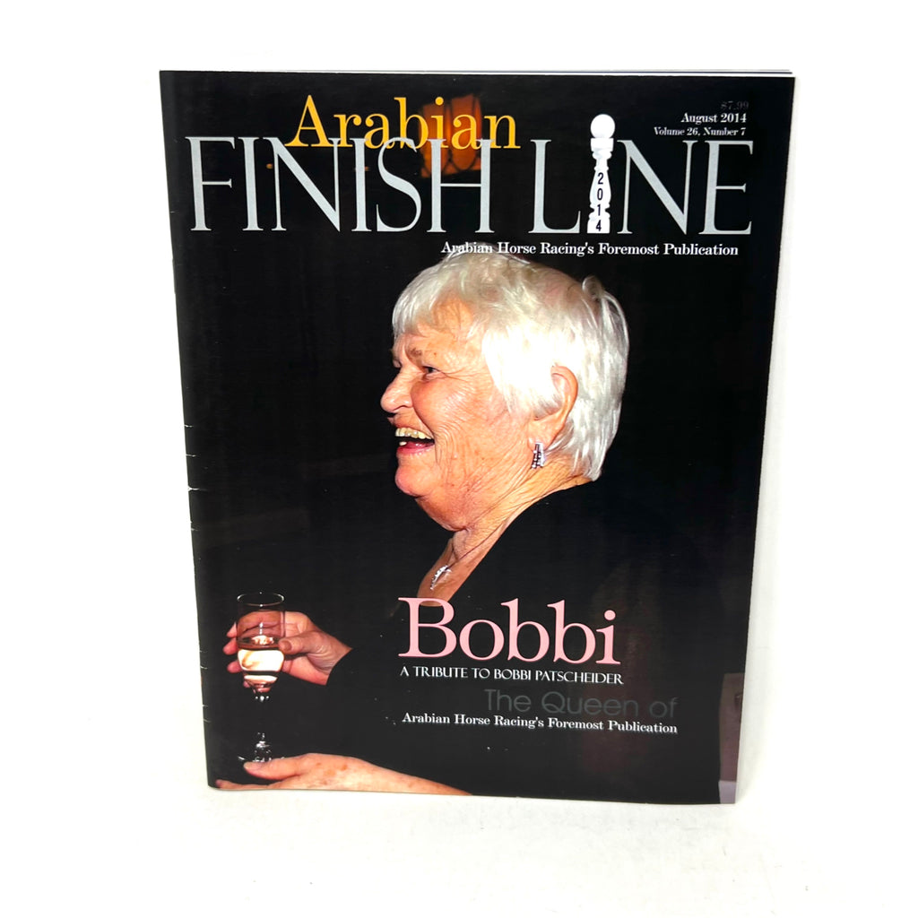 Arabian Finish Line August 2014 Vol. 26 No.7  A Tribute to Bobbi Patscheider