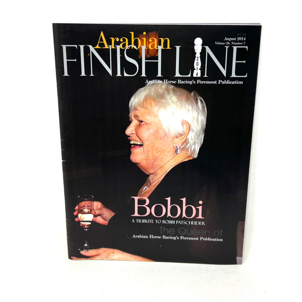 Arabian Finish Line August 2014 Vol. 26 No.7  A Tribute to Bobbi Patscheider