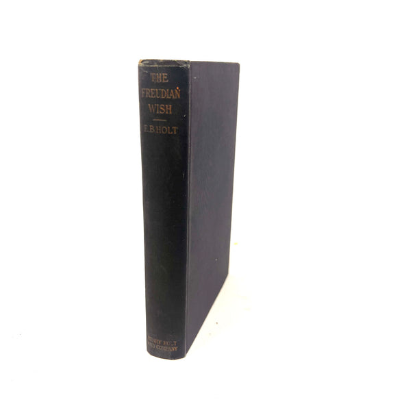 The Freudian Wish And Its Place in Ethics By Edwin B. Holt